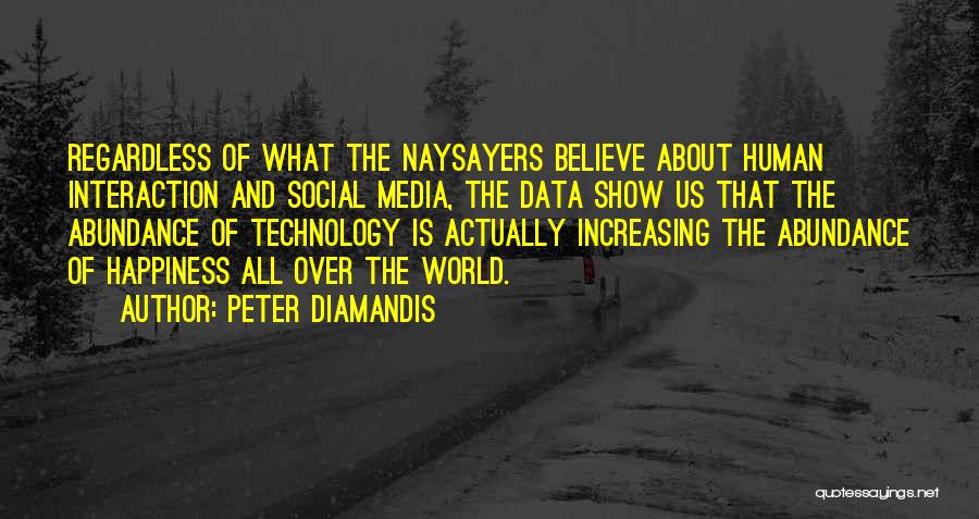Technology Human Interaction Quotes By Peter Diamandis