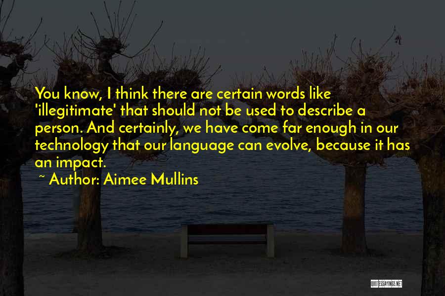 Technology Impact Quotes By Aimee Mullins