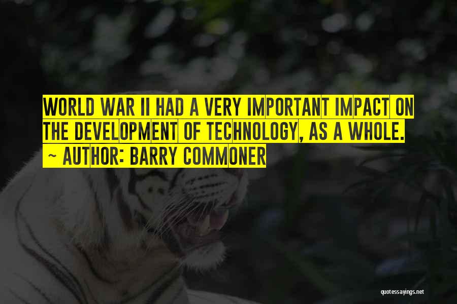 Technology Impact Quotes By Barry Commoner