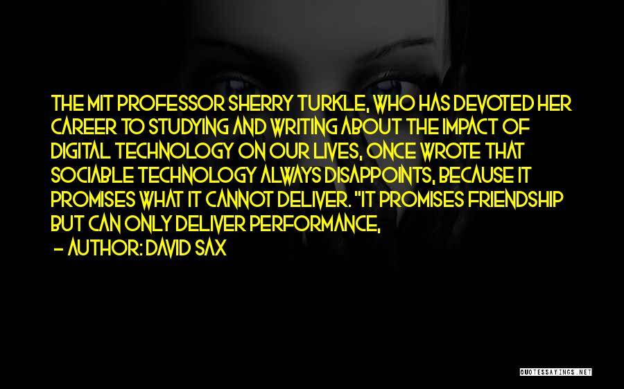 Technology Impact Quotes By David Sax