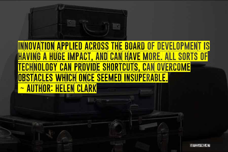 Technology Impact Quotes By Helen Clark