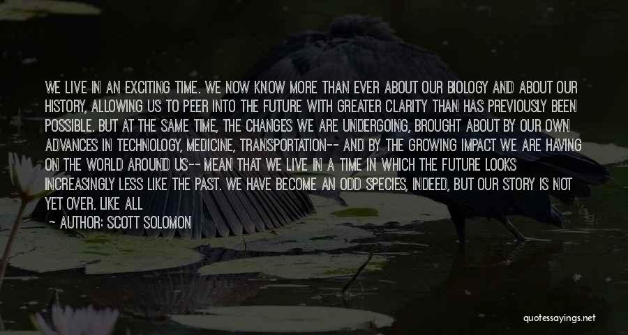 Technology Impact Quotes By Scott Solomon