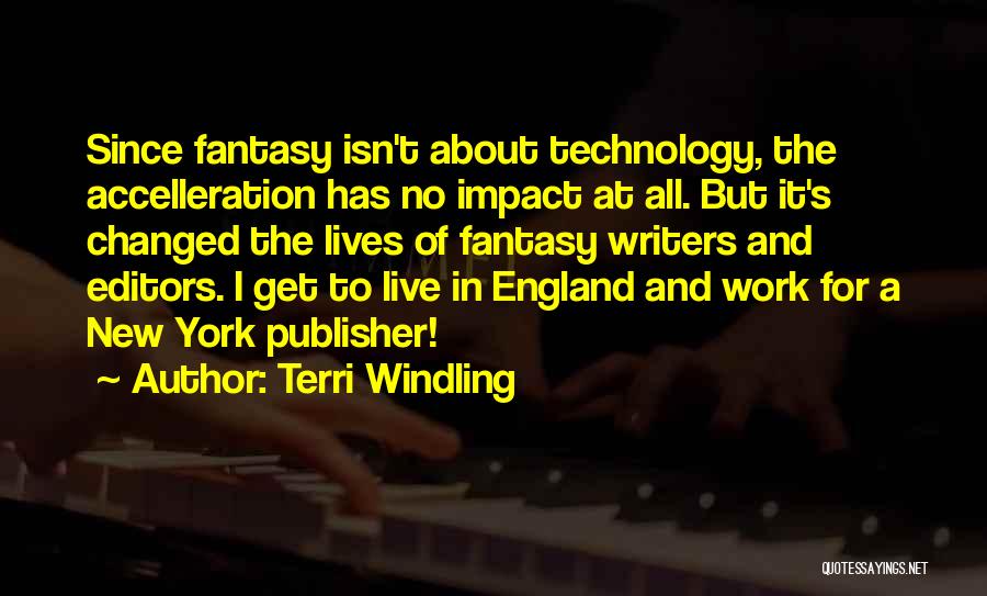 Technology Impact Quotes By Terri Windling