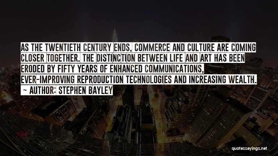 Technology Improving Life Quotes By Stephen Bayley