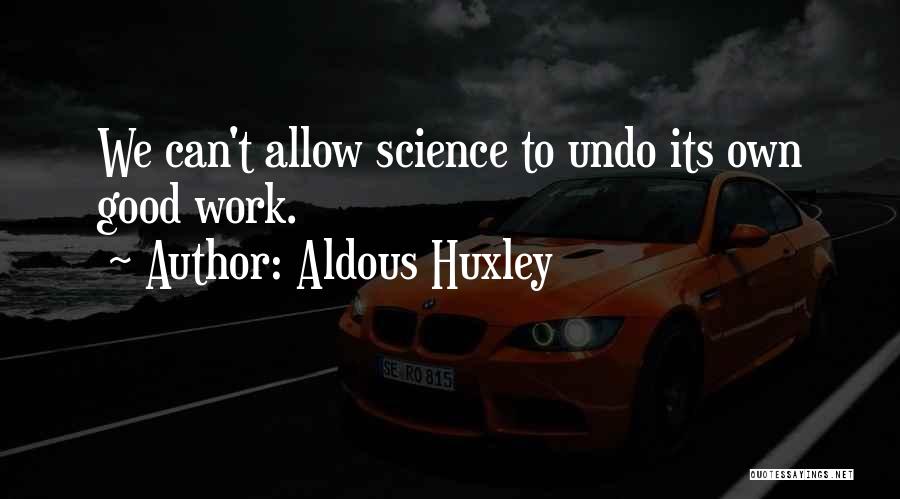 Technology In Brave New World Quotes By Aldous Huxley