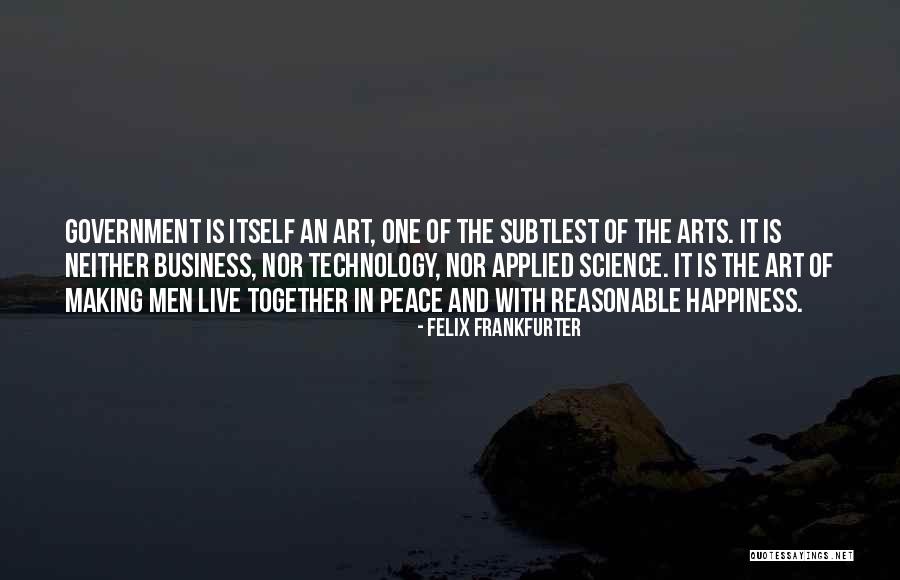 Technology In Business Quotes By Felix Frankfurter Technology In Business Quotes By Felix Frankfurter