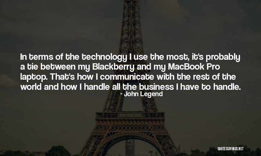 Technology In Business Quotes By John Legend Technology In Business Quotes By John Legend