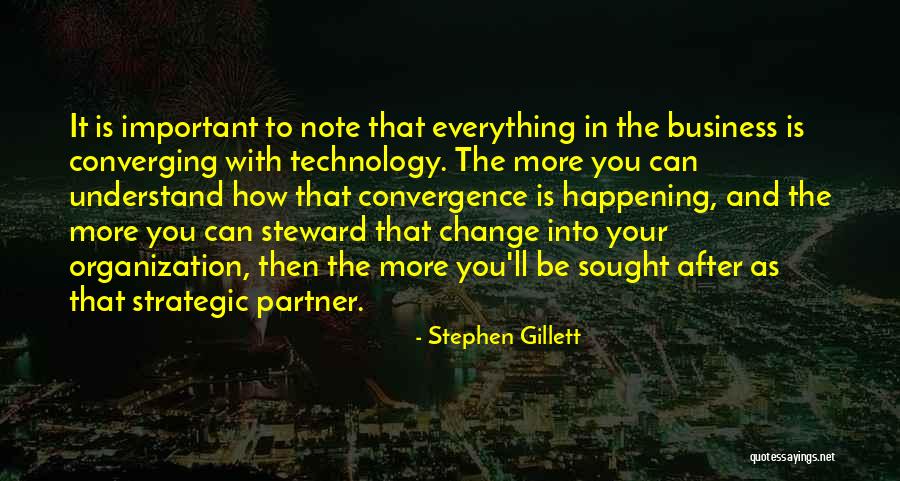 Technology In Business Quotes By Stephen Gillett Technology In Business Quotes By Stephen Gillett