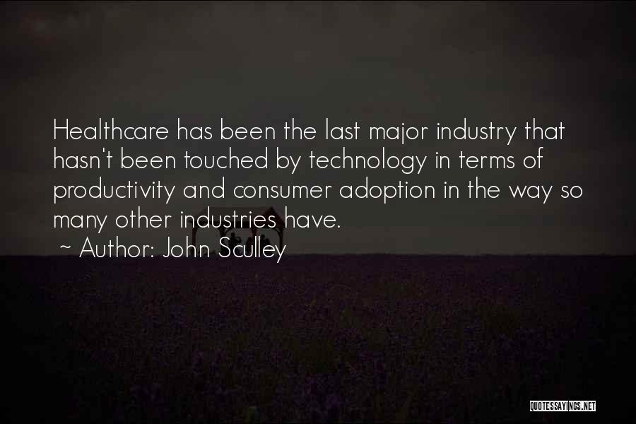 Technology In Healthcare Quotes By John Sculley