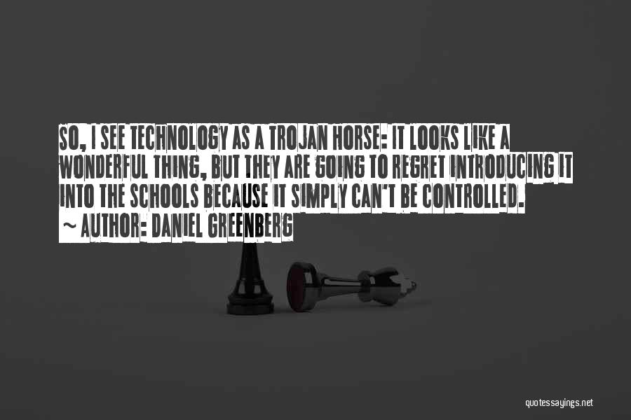 Technology In Schools Quotes By Daniel Greenberg