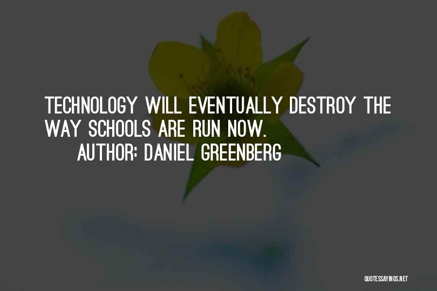 Technology In Schools Quotes By Daniel Greenberg