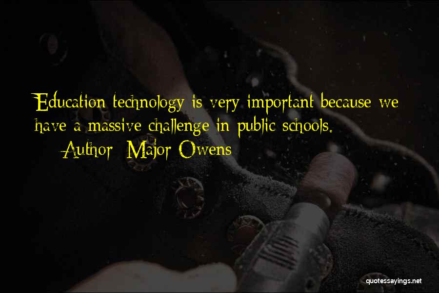 Technology In Schools Quotes By Major Owens