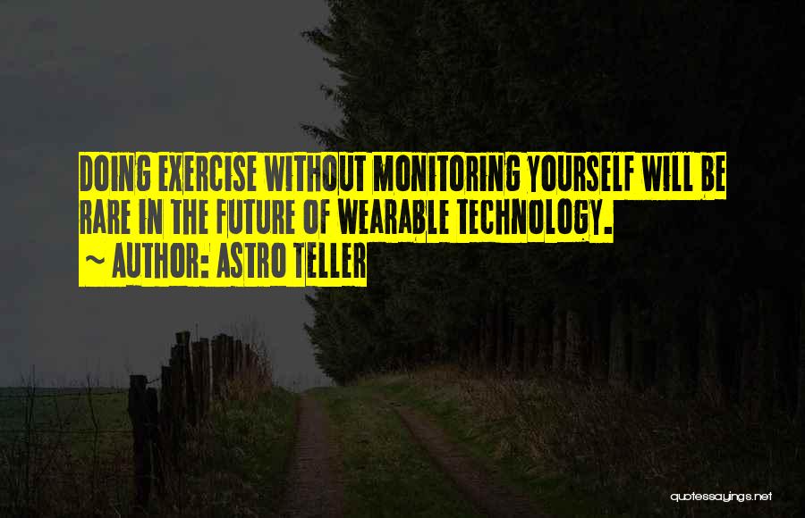 Technology In The Future Quotes By Astro Teller