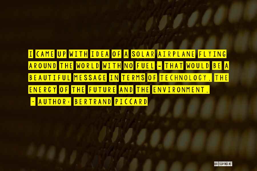 Technology In The Future Quotes By Bertrand Piccard