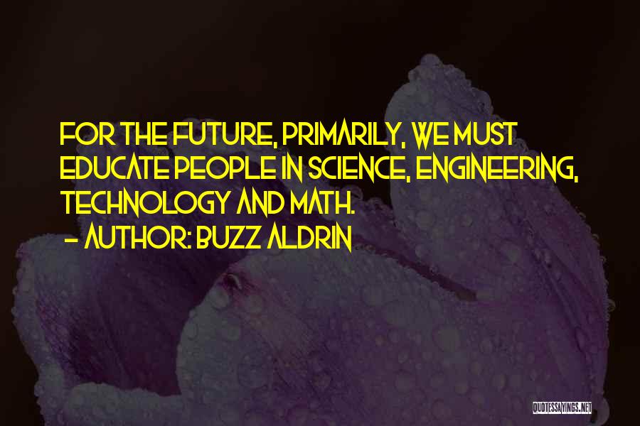 Technology In The Future Quotes By Buzz Aldrin