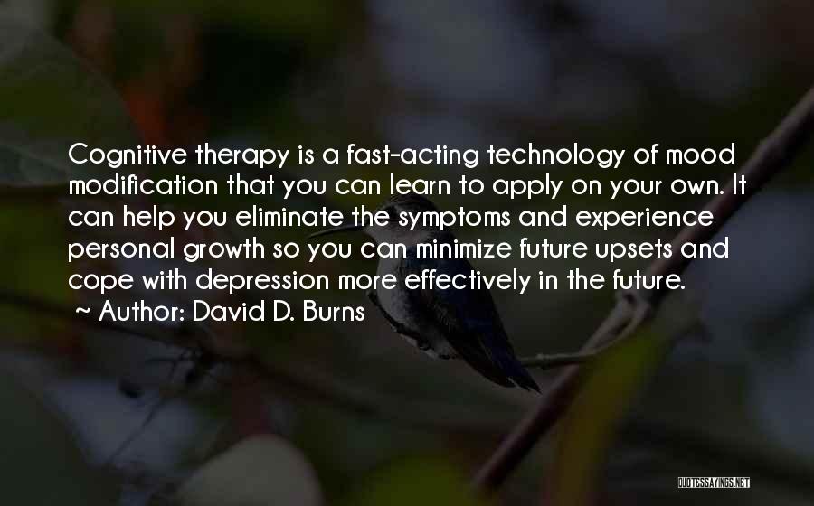 Technology In The Future Quotes By David D. Burns