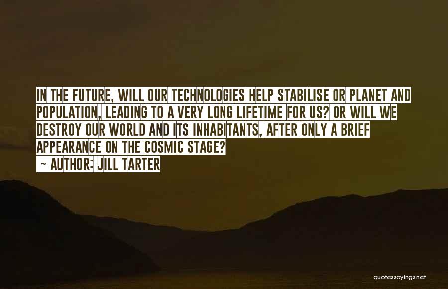 Technology In The Future Quotes By Jill Tarter