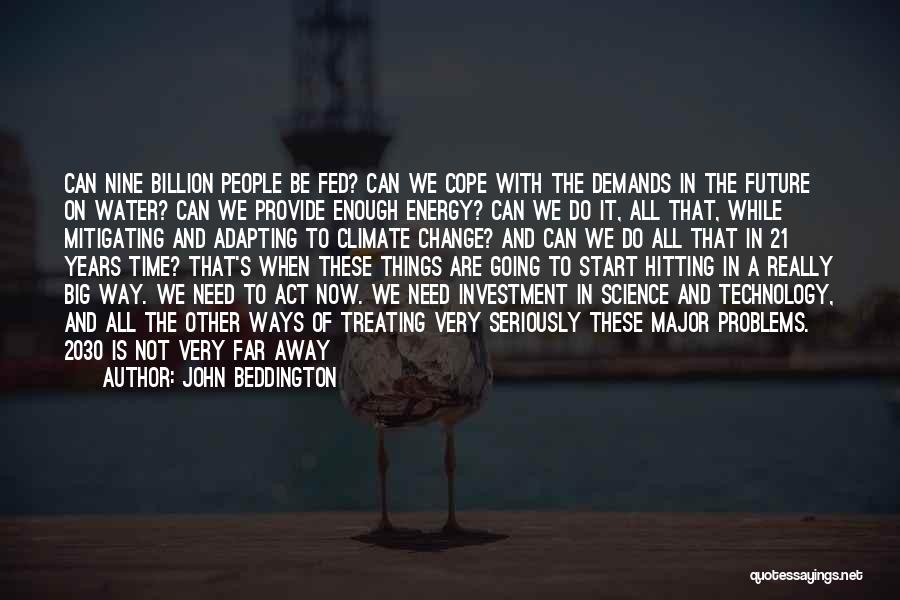 Technology In The Future Quotes By John Beddington