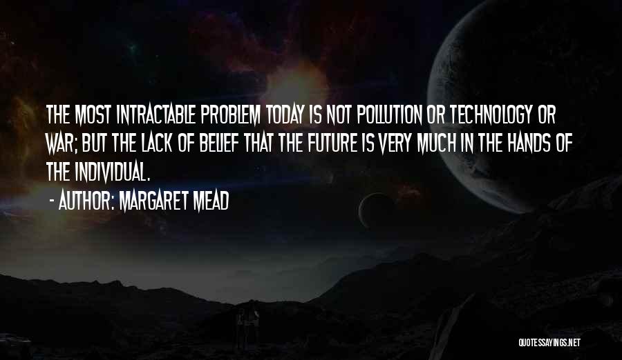 Technology In The Future Quotes By Margaret Mead