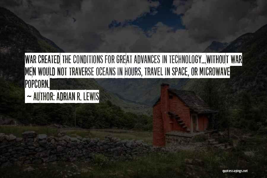 Technology In War Quotes By Adrian R. Lewis