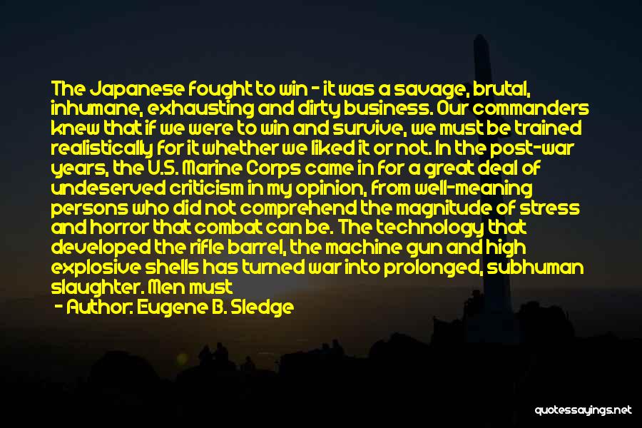 Technology In War Quotes By Eugene B. Sledge