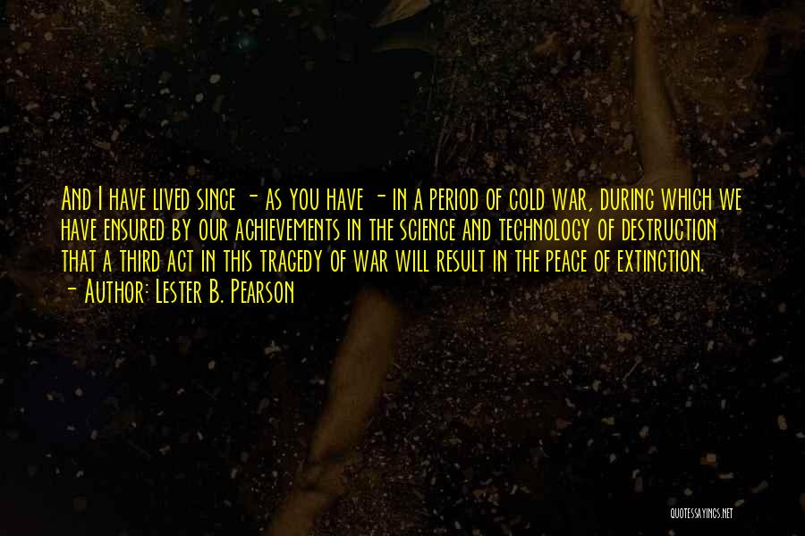 Technology In War Quotes By Lester B. Pearson