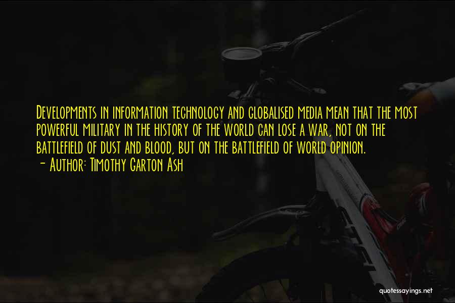 Technology In War Quotes By Timothy Garton Ash