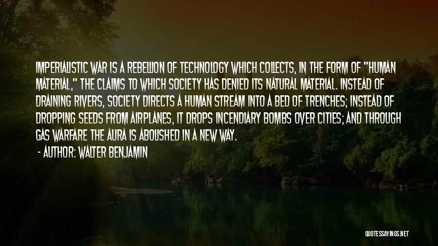 Technology In Warfare Quotes By Walter Benjamin