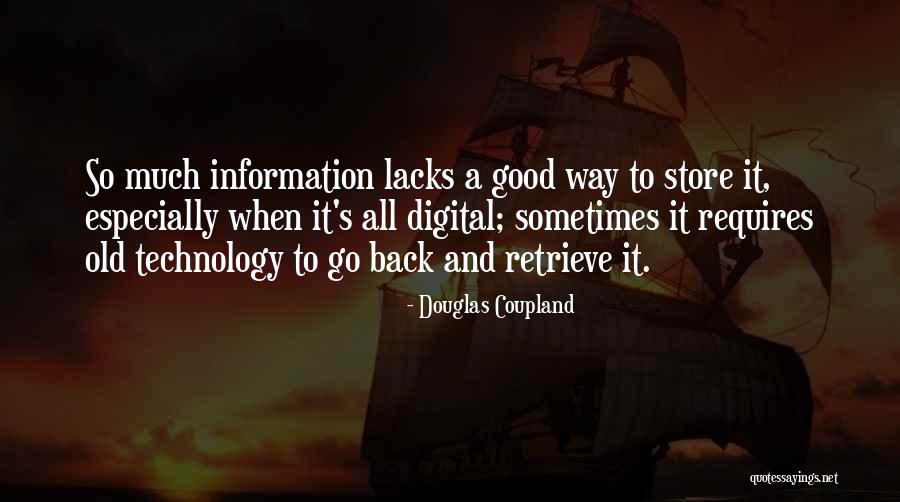 Technology Information Quotes By Douglas Coupland