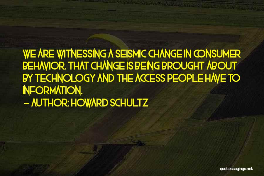 Technology Information Quotes By Howard Schultz