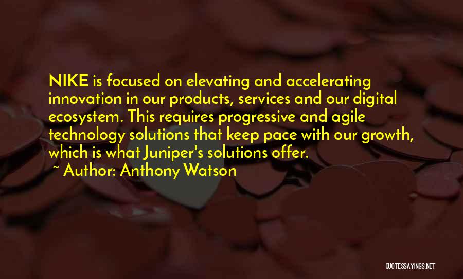 Technology Innovation Quotes By Anthony Watson