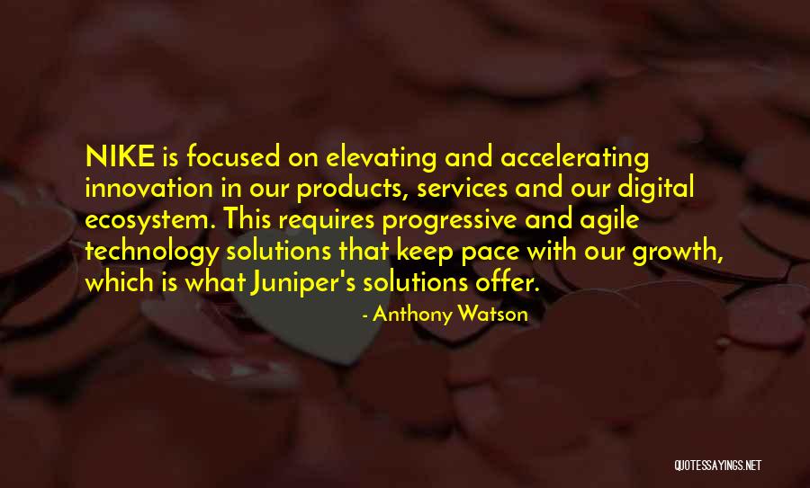 Technology Innovation Quotes By Anthony Watson Technology Innovation Quotes By Anthony Watson