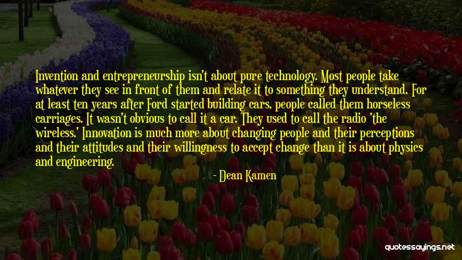 Technology Innovation Quotes By Dean Kamen