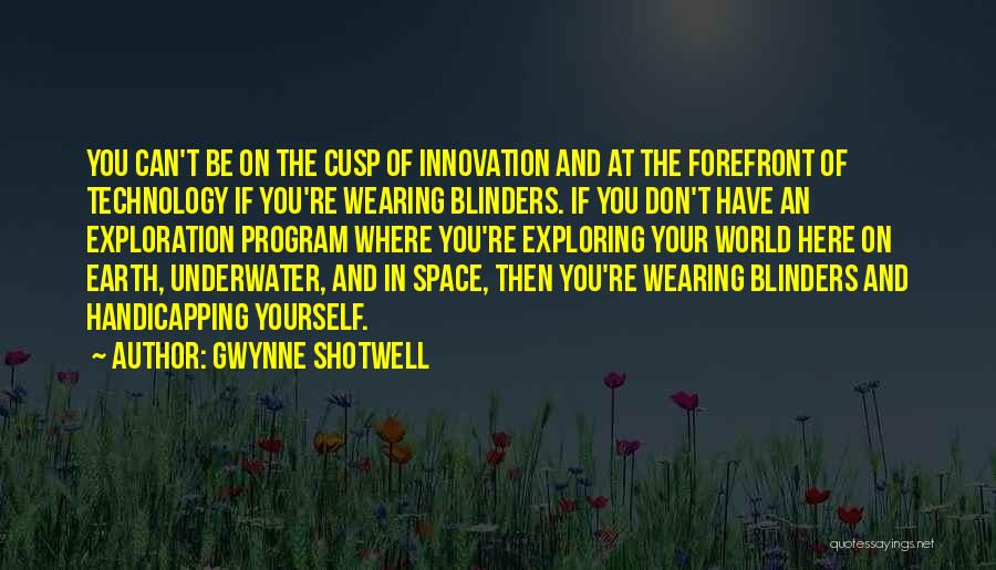Technology Innovation Quotes By Gwynne Shotwell