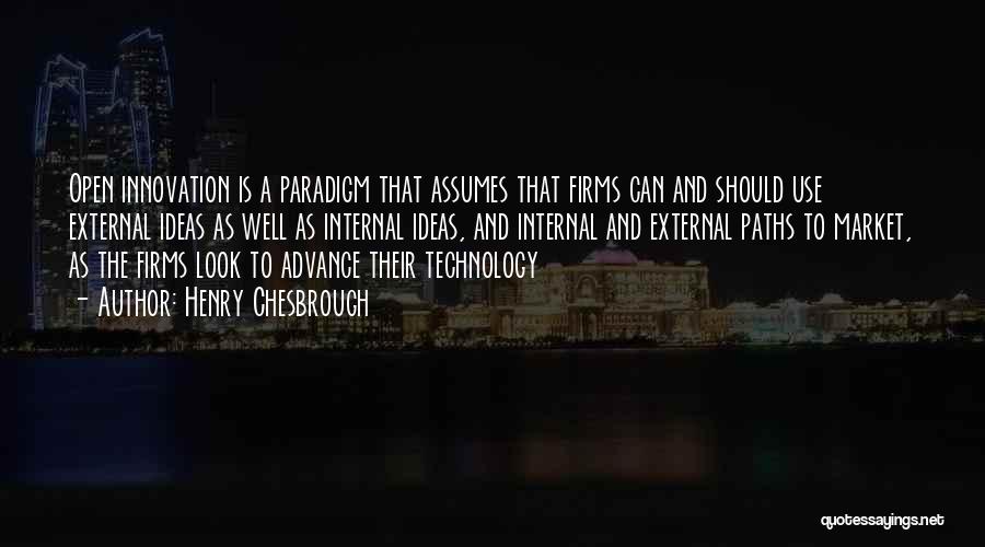 Technology Innovation Quotes By Henry Chesbrough