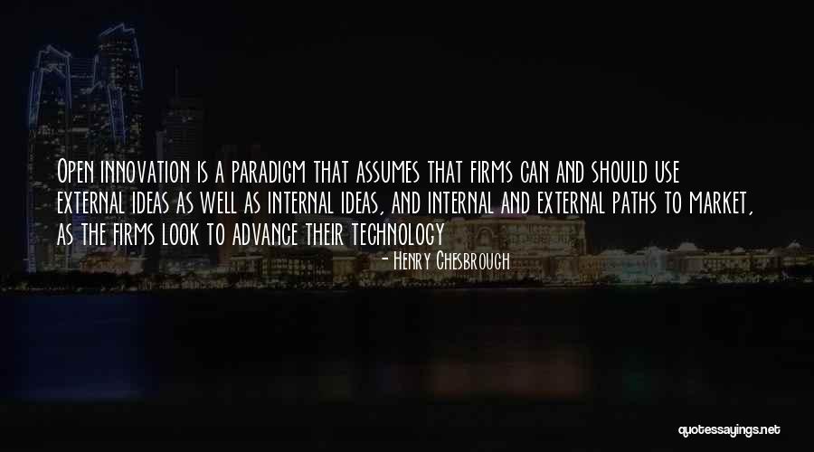 Technology Innovation Quotes By Henry Chesbrough Technology Innovation Quotes By Henry Chesbrough