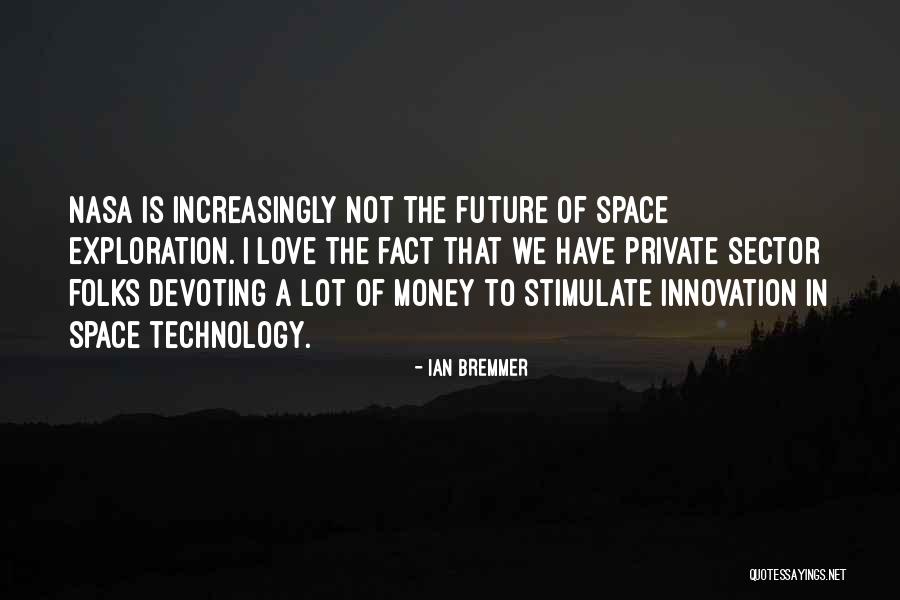 Technology Innovation Quotes By Ian Bremmer