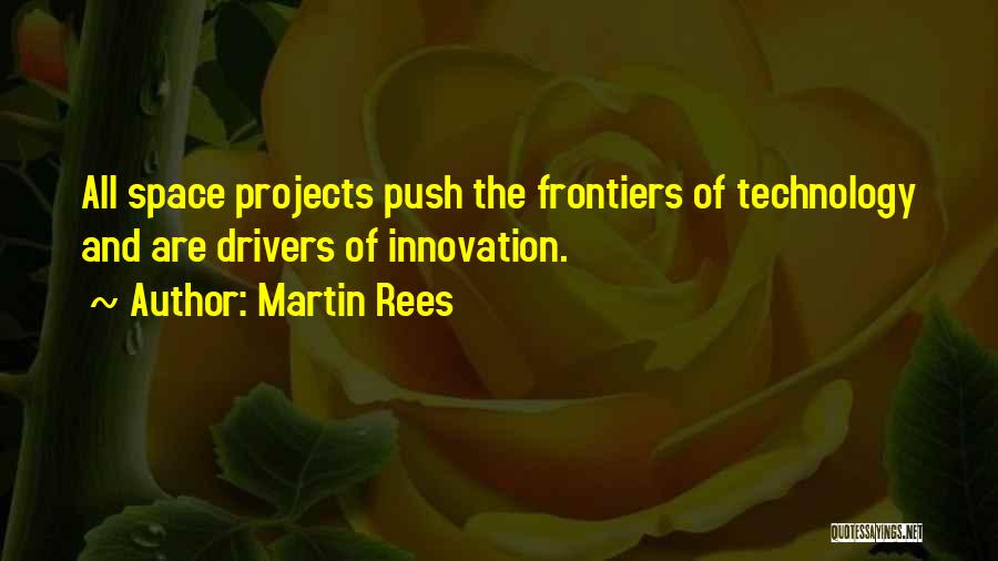 Technology Innovation Quotes By Martin Rees