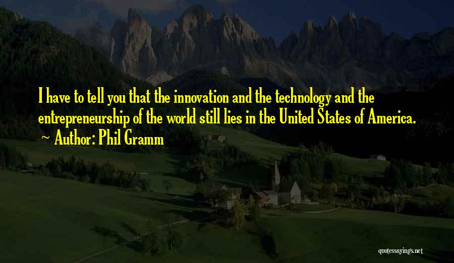 Technology Innovation Quotes By Phil Gramm