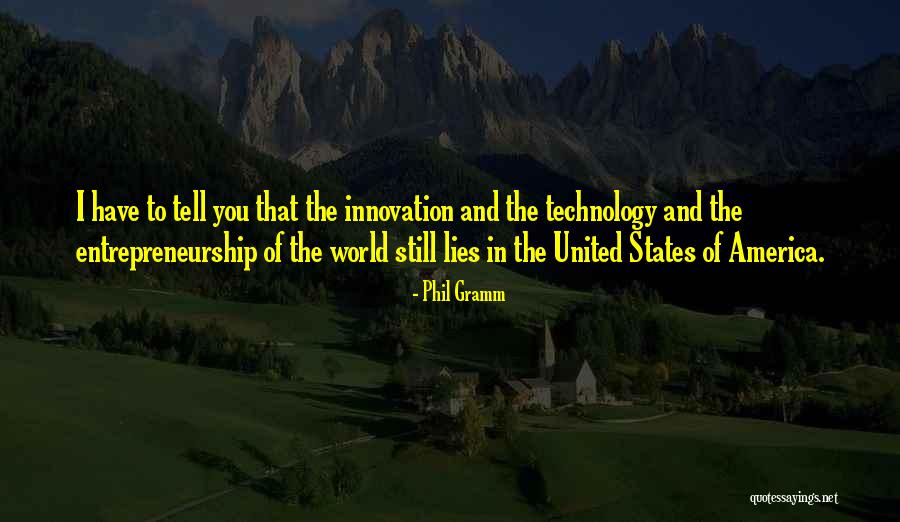 Technology Innovation Quotes By Phil Gramm