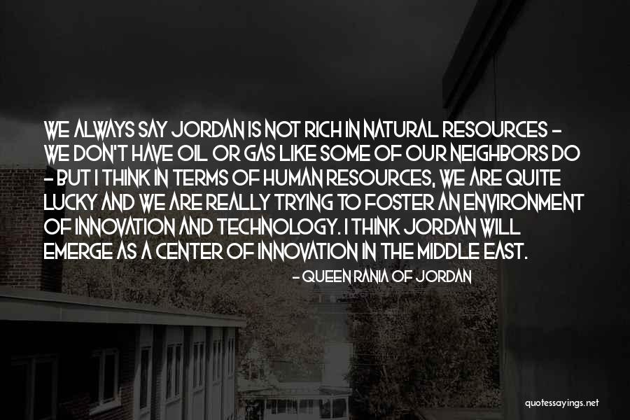 Technology Innovation Quotes By Queen Rania Of Jordan Technology Innovation Quotes By Queen Rania Of Jordan