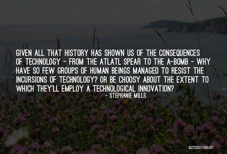 Technology Innovation Quotes By Stephanie Mills