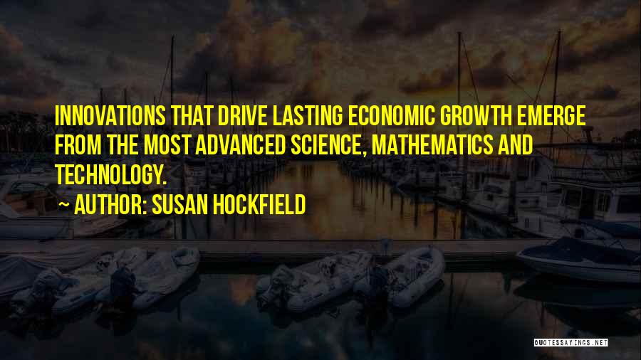 Technology Innovation Quotes By Susan Hockfield