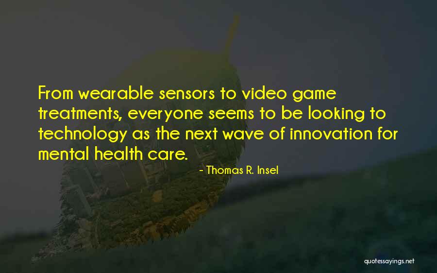 Technology Innovation Quotes By Thomas R. Insel