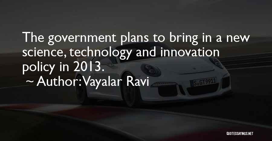 Technology Innovation Quotes By Vayalar Ravi