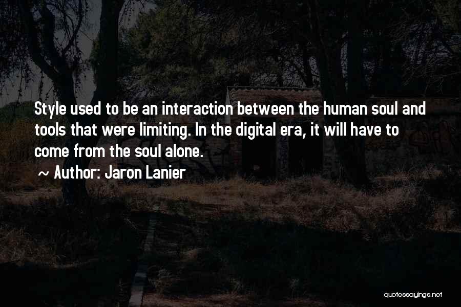 Technology Interaction Quotes By Jaron Lanier