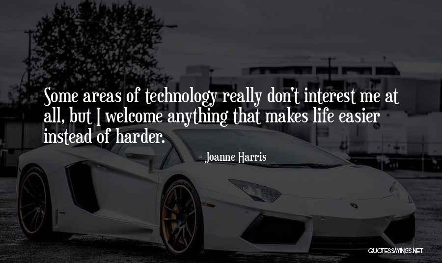 Technology Life Quotes By Joanne Harris Technology Life Quotes By Joanne Harris