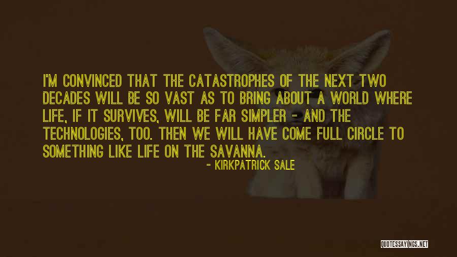 Technology Life Quotes By Kirkpatrick Sale Technology Life Quotes By Kirkpatrick Sale