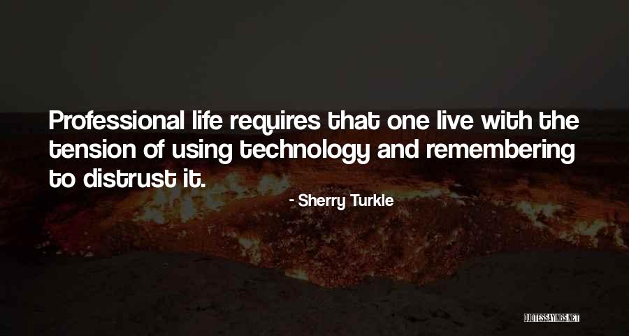 Technology Life Quotes By Sherry Turkle Technology Life Quotes By Sherry Turkle