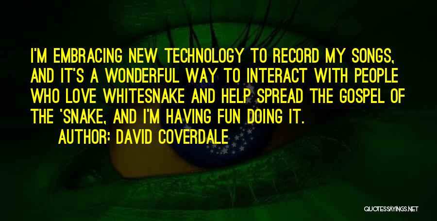 Technology Love Quotes By David Coverdale